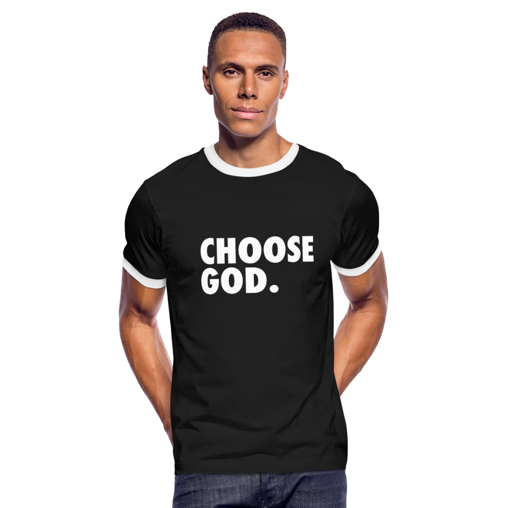 Choose God Men's Ringer T-Shirt - black/white