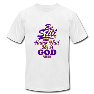 Be Still and Know That He is God Unisex Jersey T-Shirt by Bella + Canvas - white