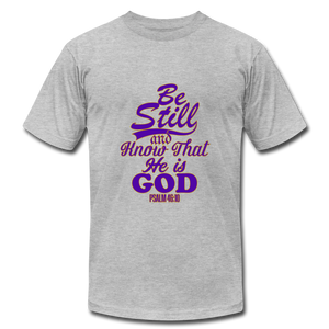 Be Still and Know That He is God Unisex Jersey T-Shirt by Bella + Canvas - heather gray