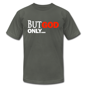 But God Only Unisex Jersey T-Shirt by Bella + Canvas - asphalt