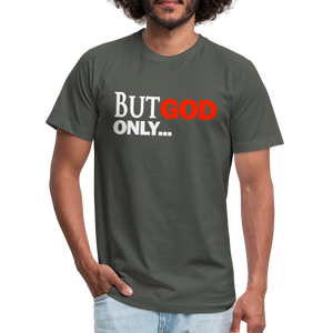 But God Only Unisex Jersey T-Shirt by Bella + Canvas - asphalt