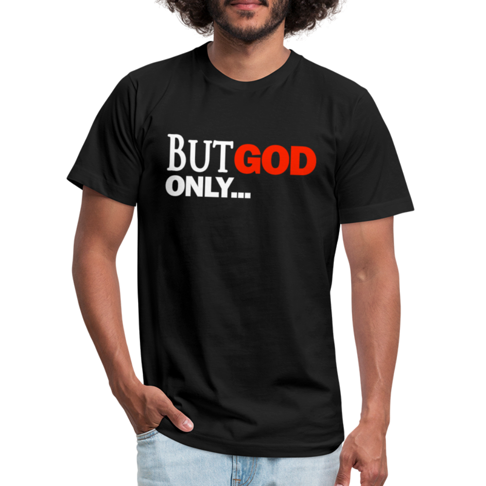 But God Only Unisex Jersey T-Shirt by Bella + Canvas - black