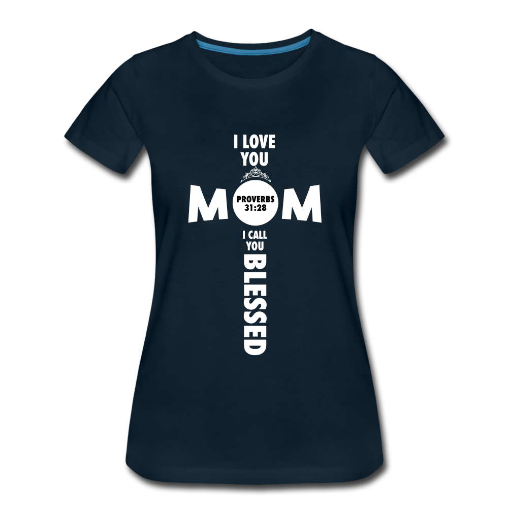 I Love you Mom, I call you blessed - deep navy